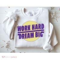 Work Hard Dream Big Sweatshirt thumb 2