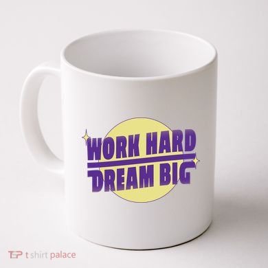Work Hard Dream Big Coffee Mug