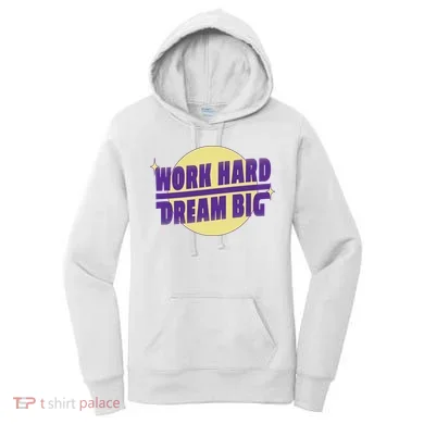 Work Hard Dream Big Women's Hoodie