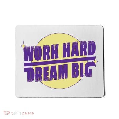 Work Hard Dream Big Mousepad