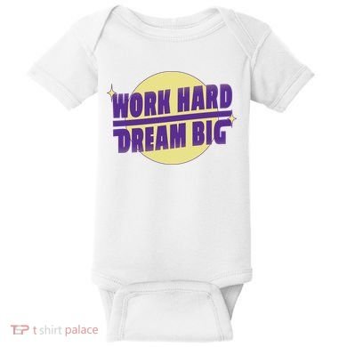 Work Hard Dream Big Baby Bodysuit