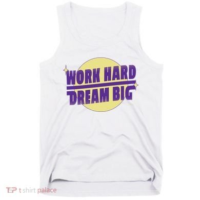 Work Hard Dream Big Tank Top