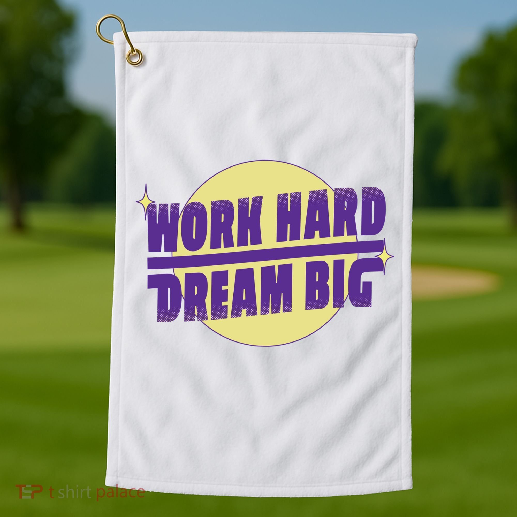 Work Hard Dream Big Golf Towel