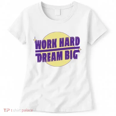 Work Hard Dream Big Women's T-Shirt