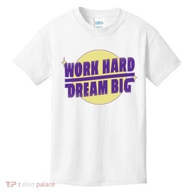 Work Hard Dream Big Kids T-Shirt