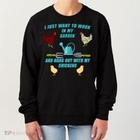 Work In My Garden Hang Out With My Chickens Women's Sweatshirt thumb 0