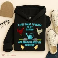 Work In My Garden Hang Out With My Chickens Hoodie thumb 4