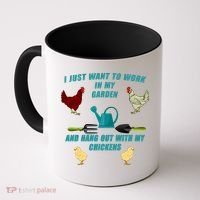 Work In My Garden Hang Out With My Chickens Coffee Mug thumb 0
