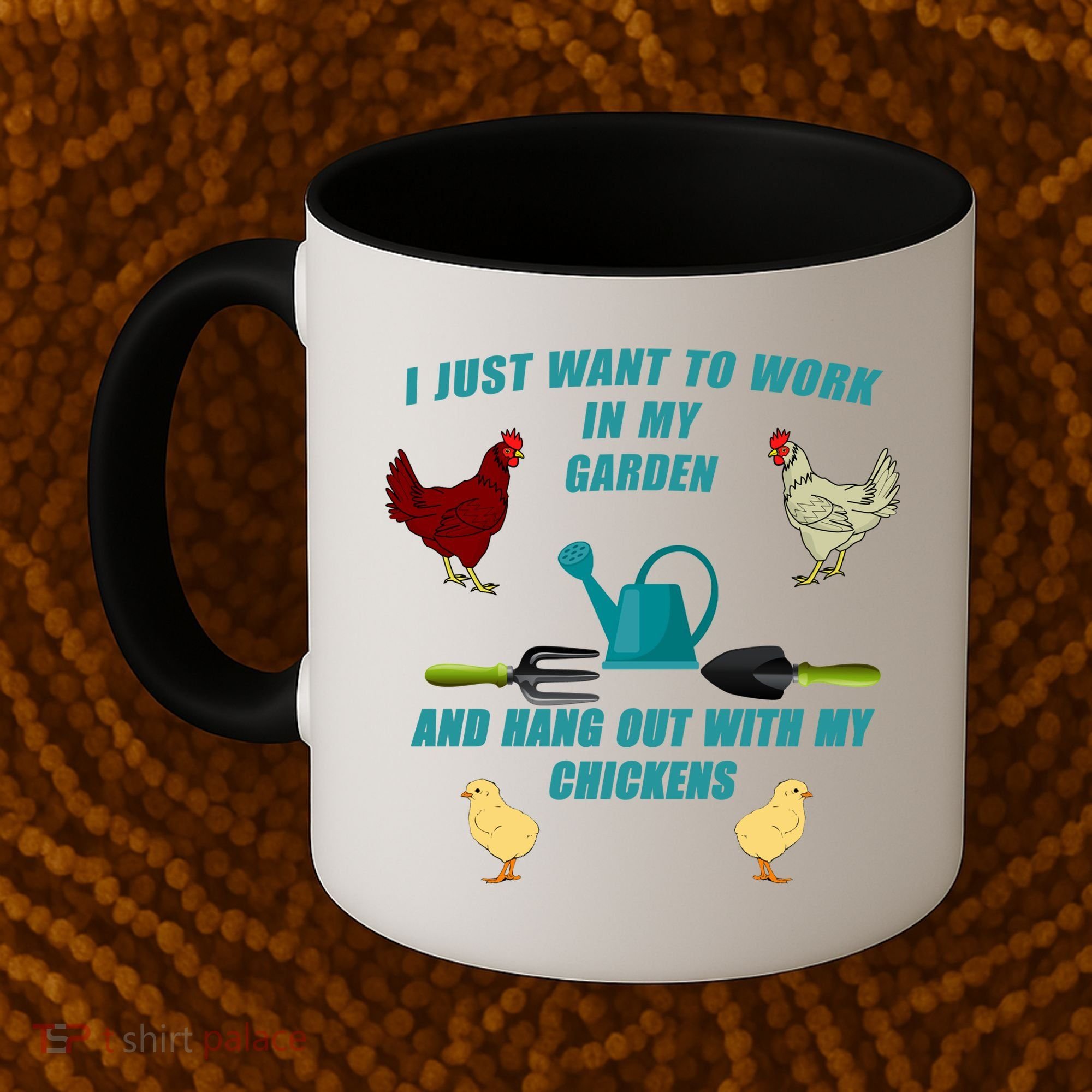 Work In My Garden Hang Out With My Chickens Coffee Mug