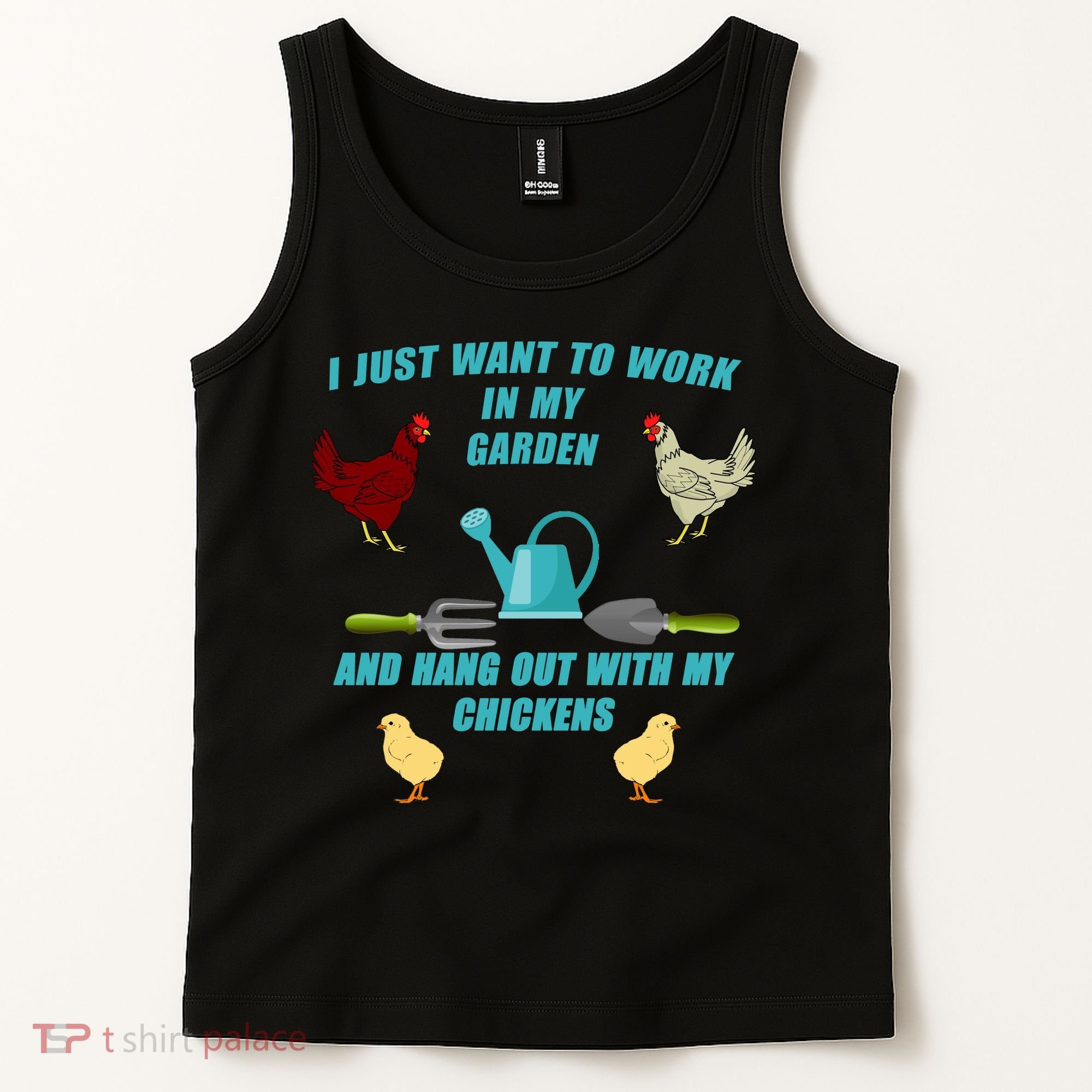 Work In My Garden Hang Out With My Chickens Tank Top
