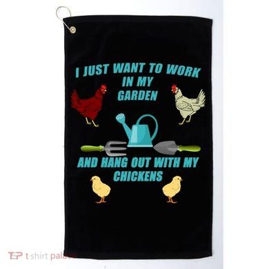 Work In My Garden Hang Out With My Chickens Golf Towel