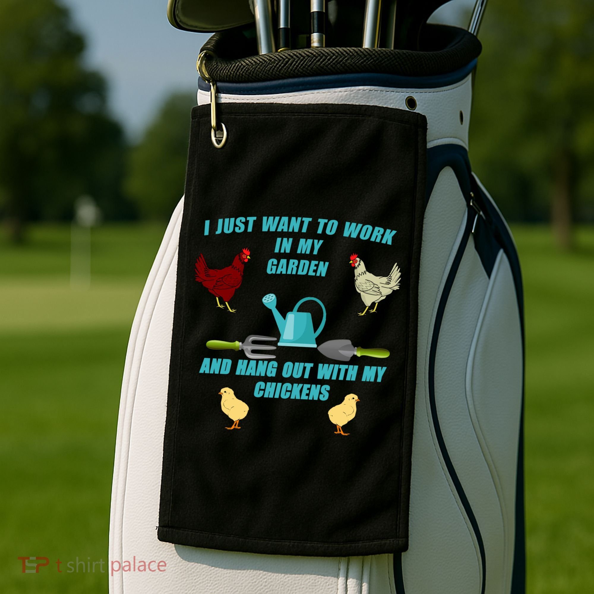 Work In My Garden Hang Out With My Chickens Golf Towel