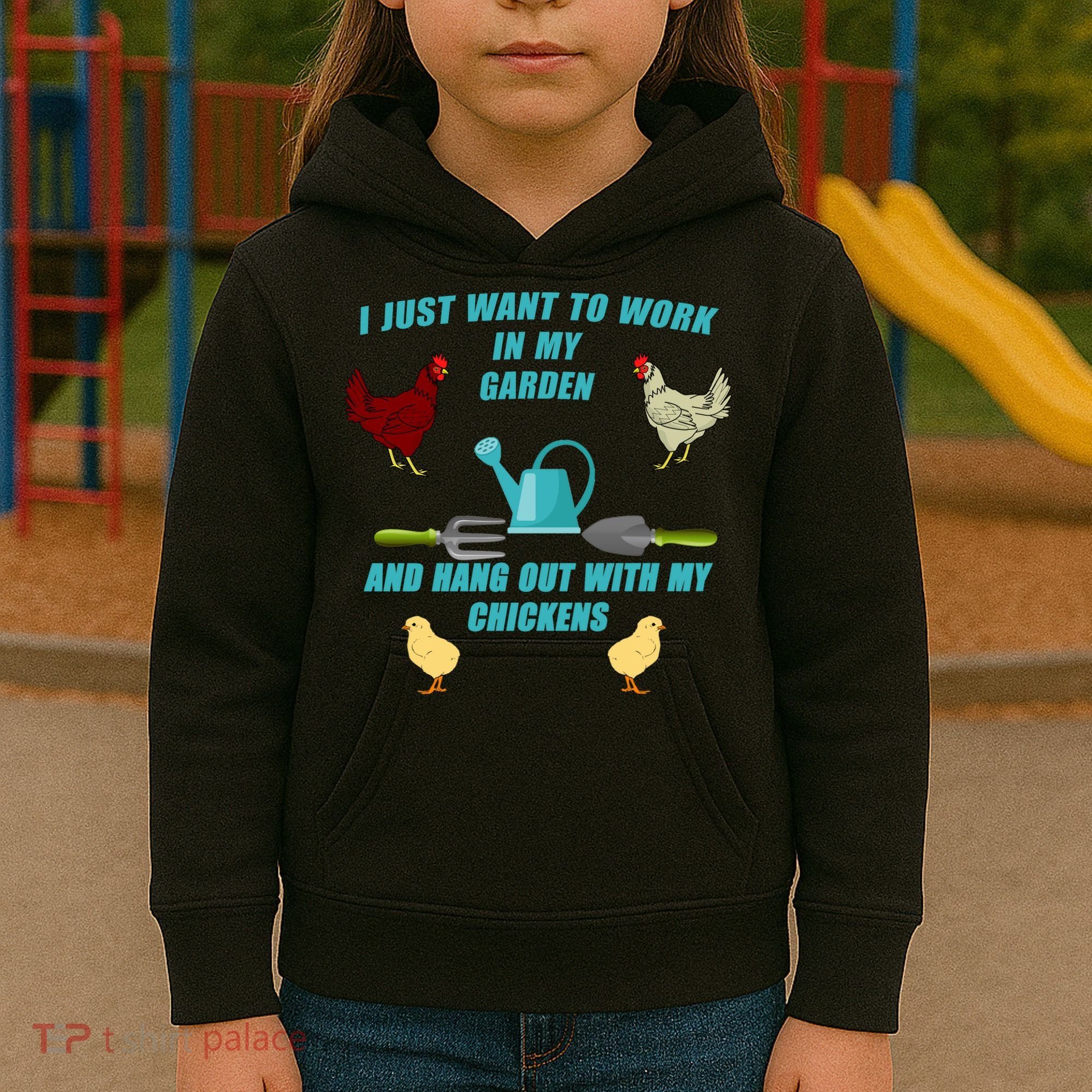 Work In My Garden Hang Out With My Chickens Kids Hoodie