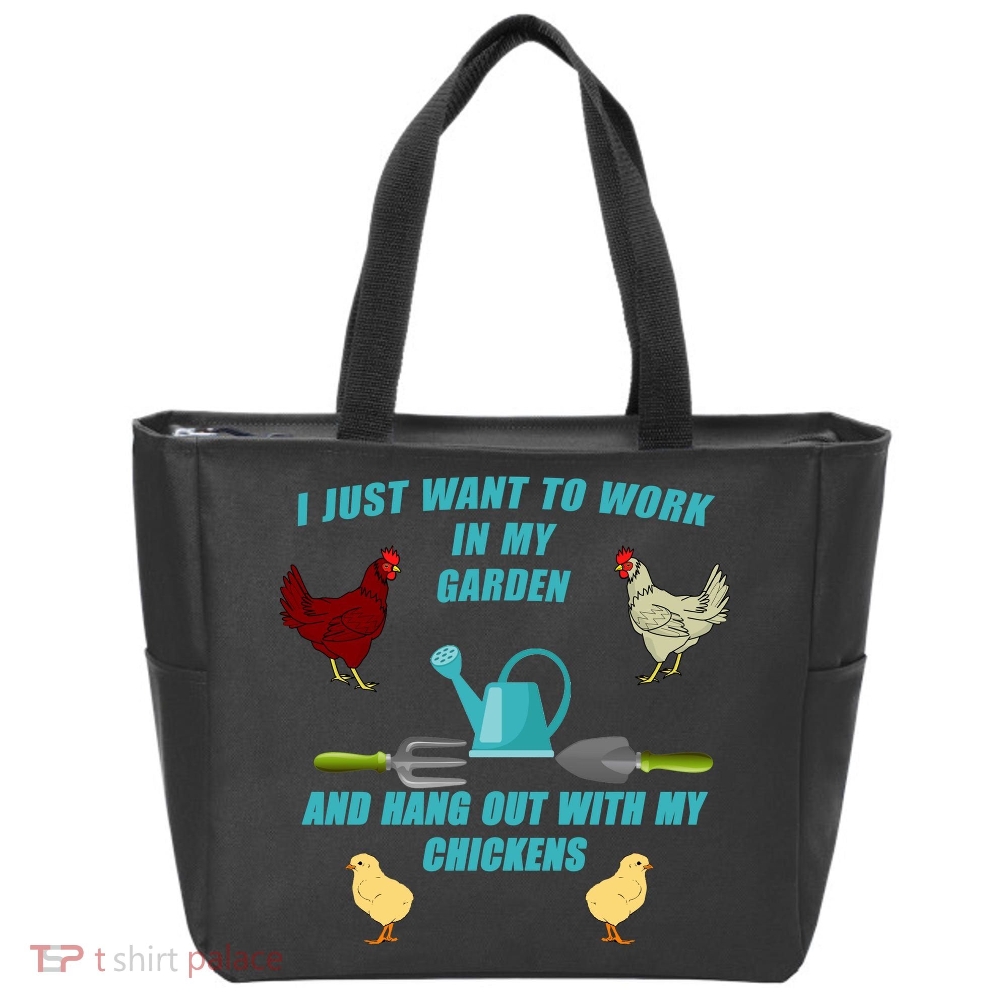 Work In My Garden Hang Out With My Chickens Tote Bag