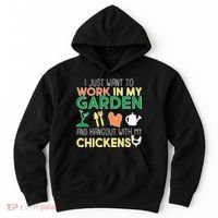 Work In My Garden Hangout With My Chickens Hoodie thumb 0