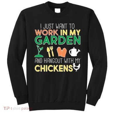 Work In My Garden Hangout With My Chickens Sweatshirt