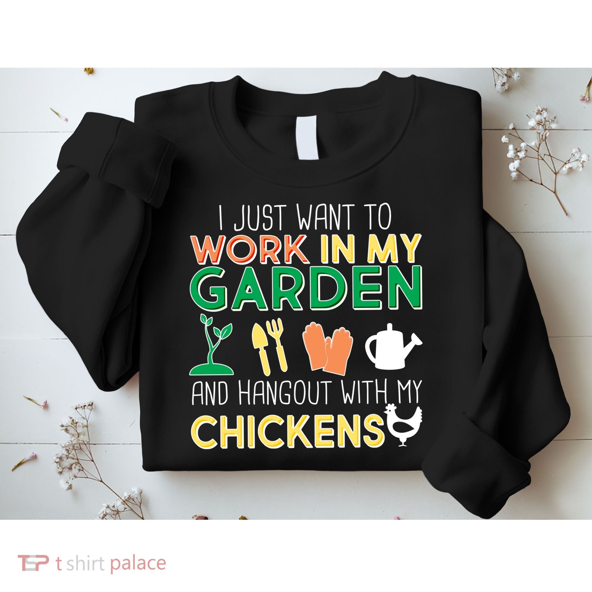 Work In My Garden Hangout With My Chickens Sweatshirt