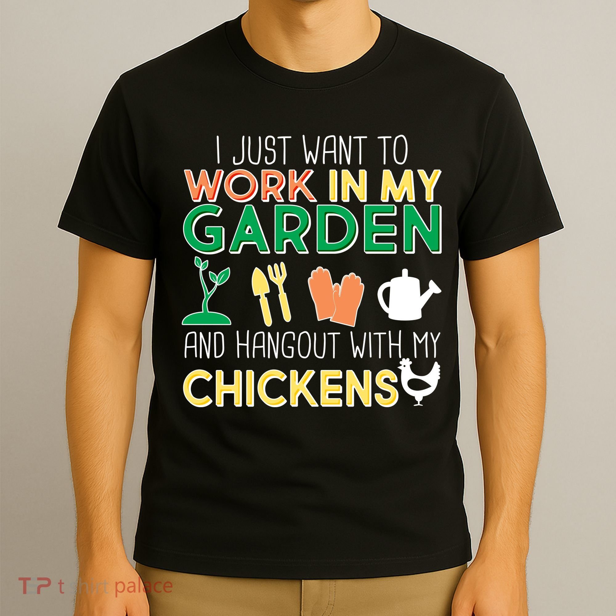 Work In My Garden Hangout With My Chickens T-Shirt