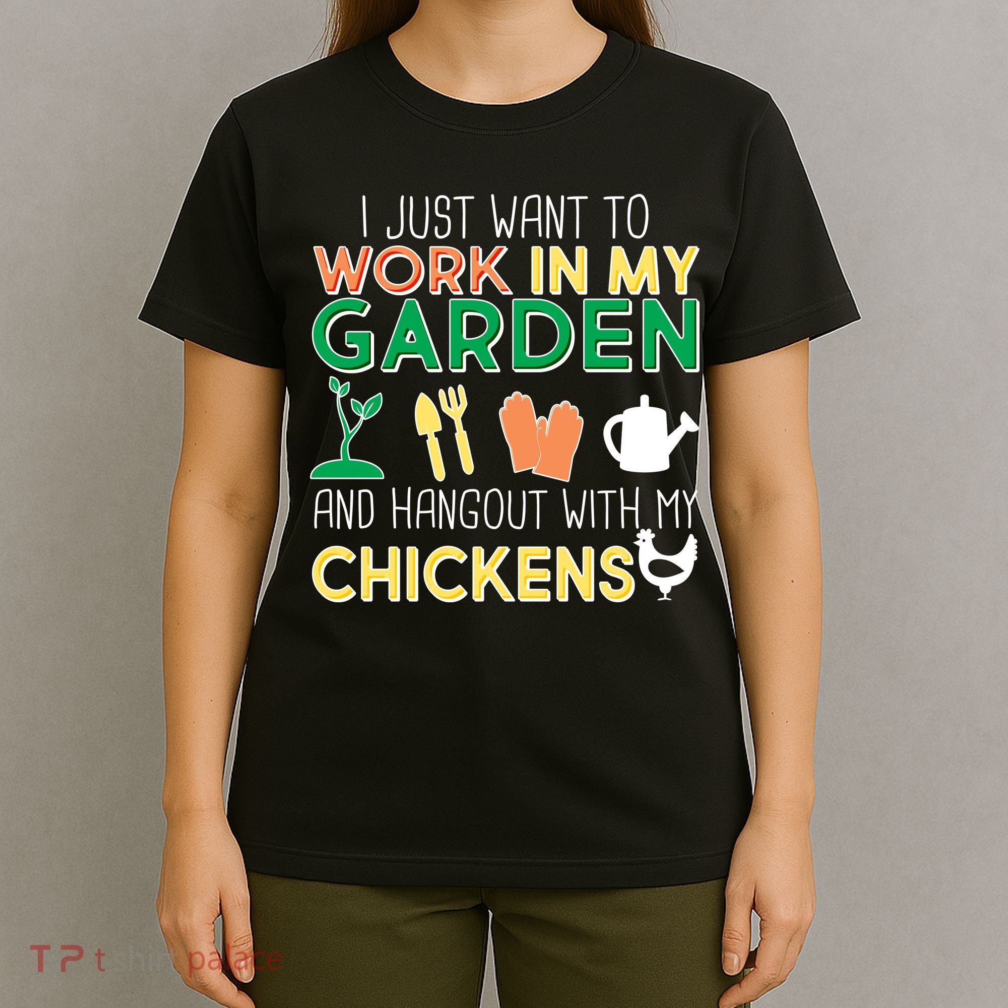 Work In My Garden Hangout With My Chickens T-Shirt