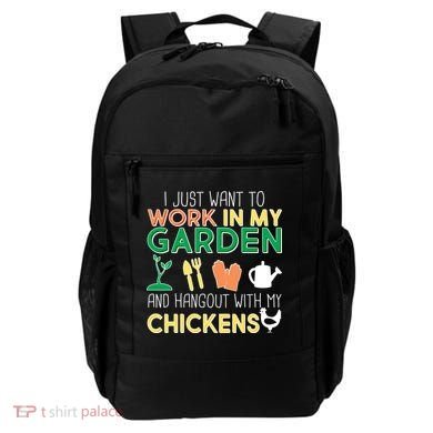 Work In My Garden Hangout With My Chickens Backpack