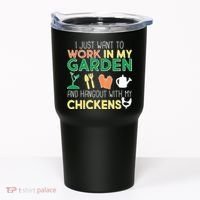 Work In My Garden Hangout With My Chickens Tumbler thumb 0