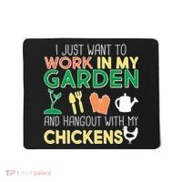 Work In My Garden Hangout With My Chickens Mousepad thumb 0