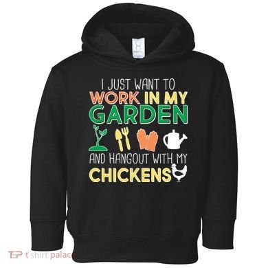 Work In My Garden Hangout With My Chickens Toddler Hoodie