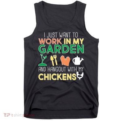 Work In My Garden Hangout With My Chickens Tank Top