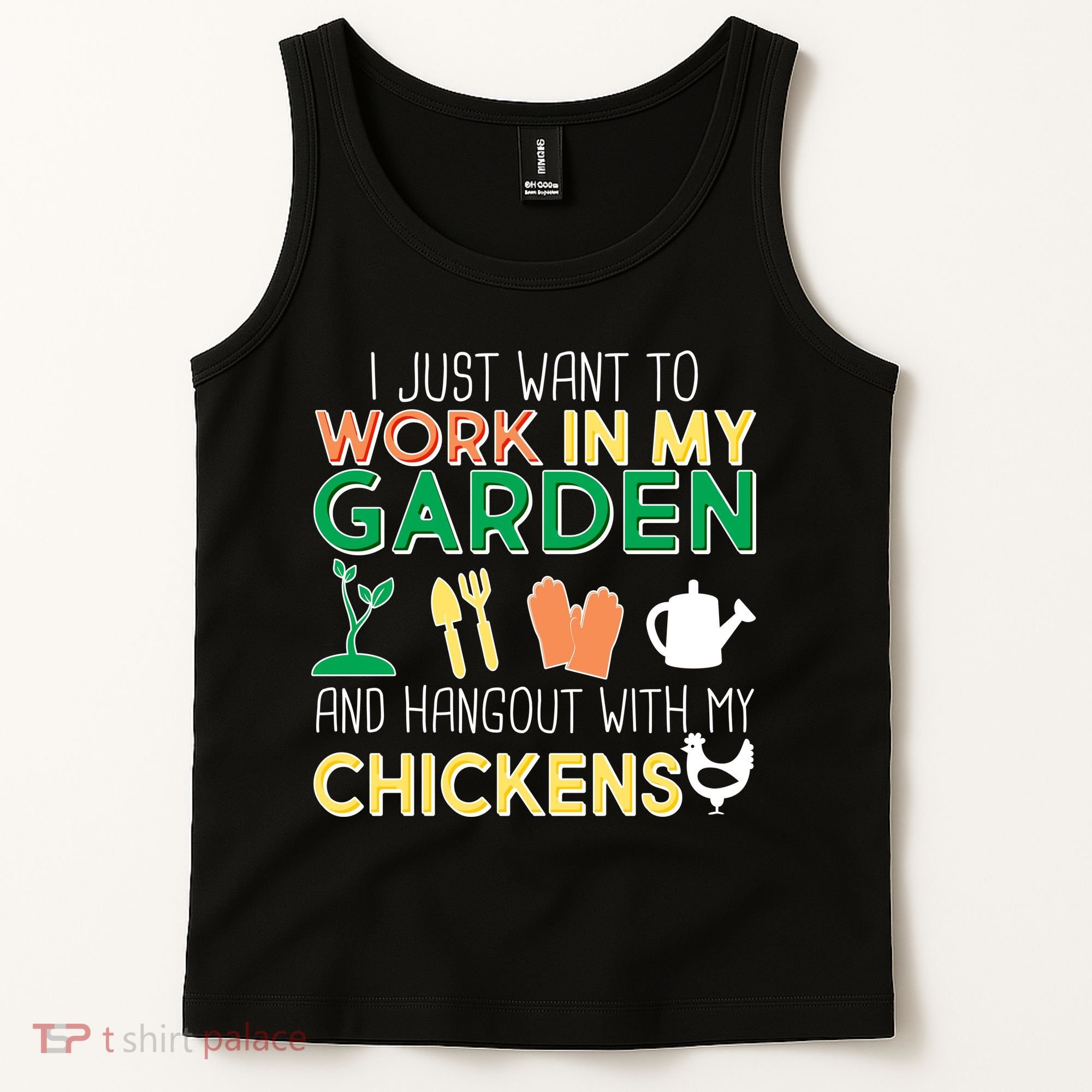 Work In My Garden Hangout With My Chickens Tank Top