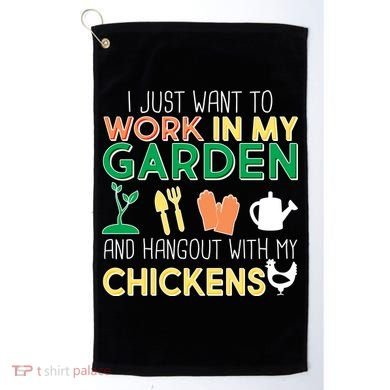 Work In My Garden Hangout With My Chickens Golf Towel