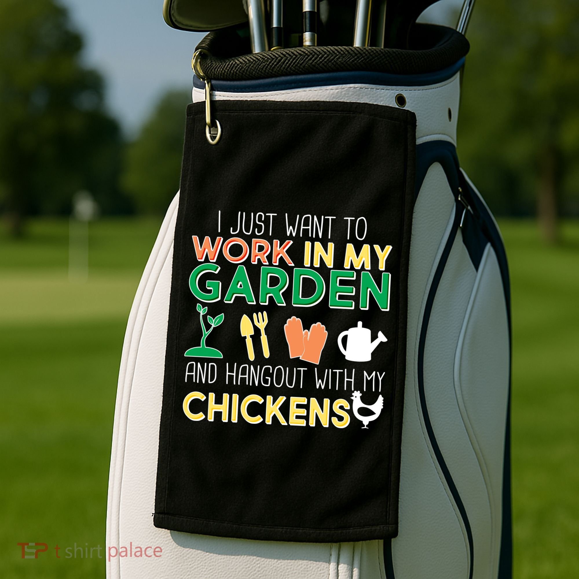 Work In My Garden Hangout With My Chickens Golf Towel