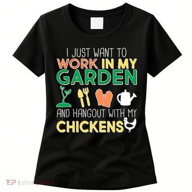 Work In My Garden Hangout With My Chickens Women's T-Shirt