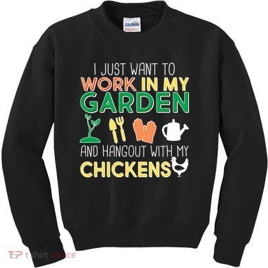 Work In My Garden Hangout With My Chickens Kids Sweatshirt