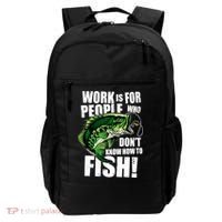 Work Is For People Who Don't Know How To Fish Backpack thumb 0