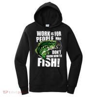 Work Is For People Who Don't Know How To Fish Women's Hoodie thumb 0