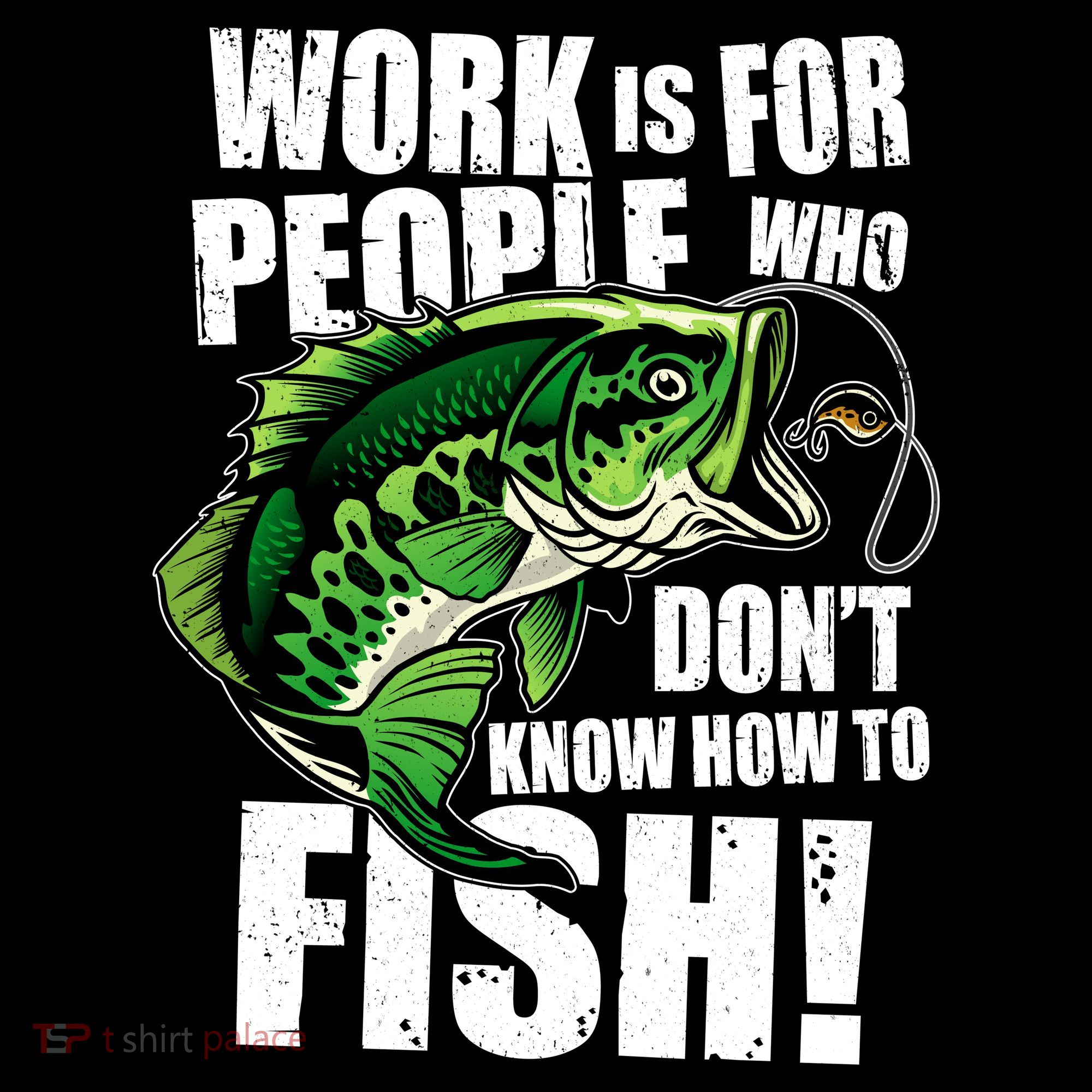 Work Is For People Who Don't Know How To Fish Visor