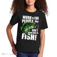 Work Is For People Who Don't Know How To Fish Kids T-Shirt thumb 2