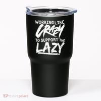 Working Like Crazy To Support The Lazy Tumbler thumb 0