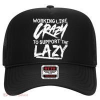 Working Like Crazy To Support The Lazy Hat thumb 0