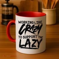 Working Like Crazy To Support The Lazy Coffee Mug thumb 4