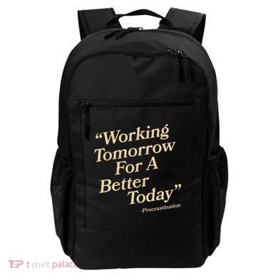 Working Tomorrow For A Better Today Procrastination Backpack