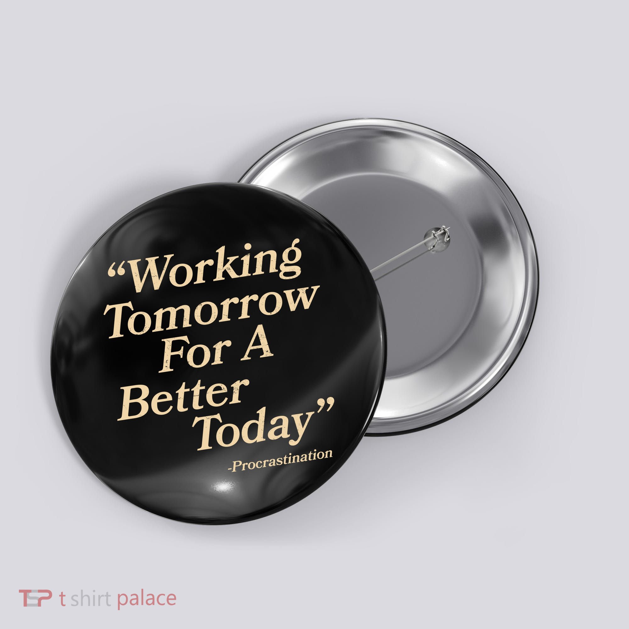 Working Tomorrow For A Better Today Procrastination Button