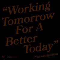 Working Tomorrow For A Better Today Procrastination Coffee Mug thumb 5