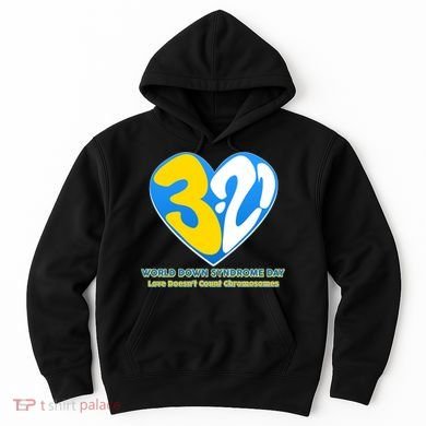 World Down Syndrome Day Love Doesn't Count Chromosomes Hoodie