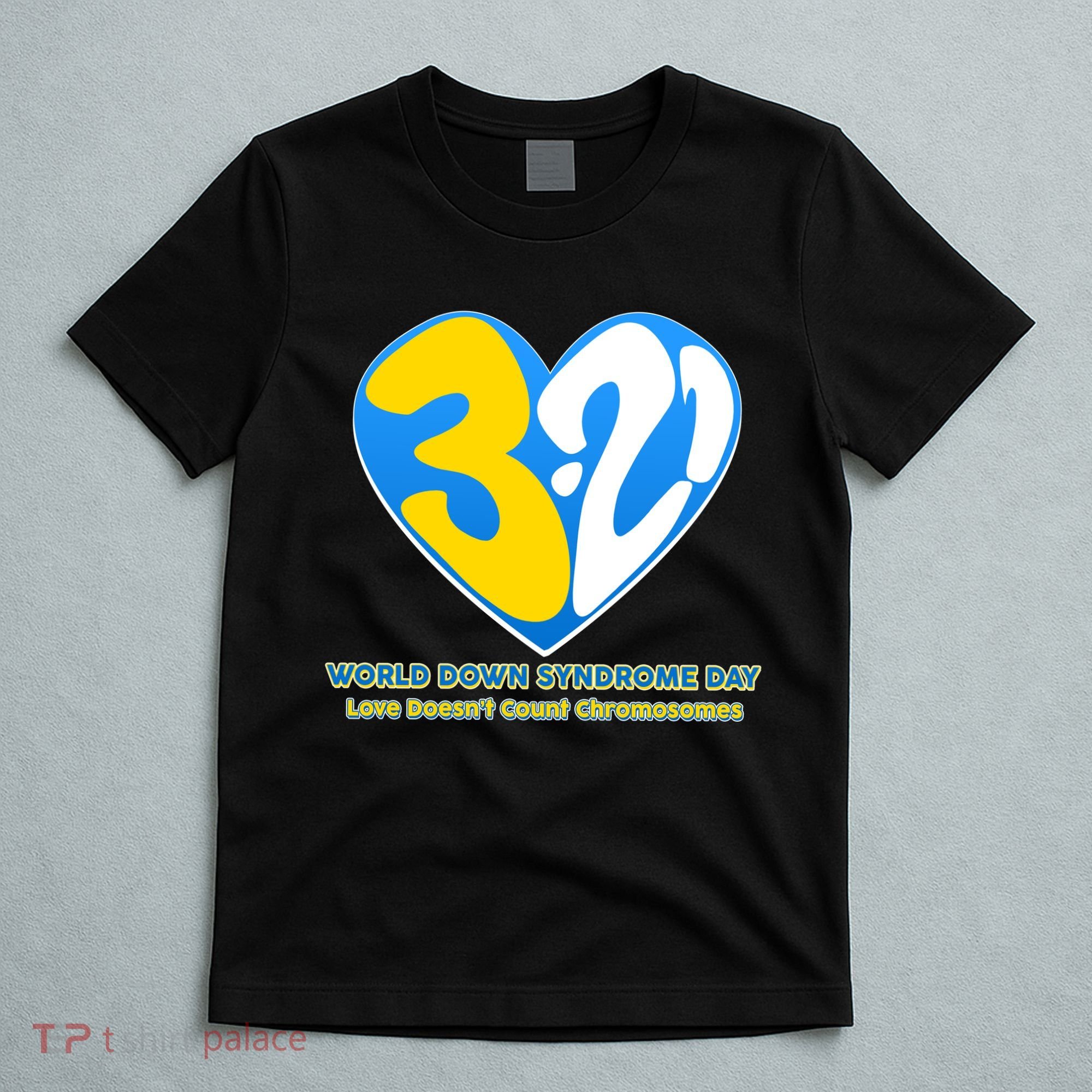 World Down Syndrome Day Love Doesn't Count Chromosomes T-Shirt