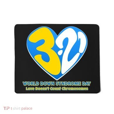 World Down Syndrome Day Love Doesn't Count Chromosomes Mousepad