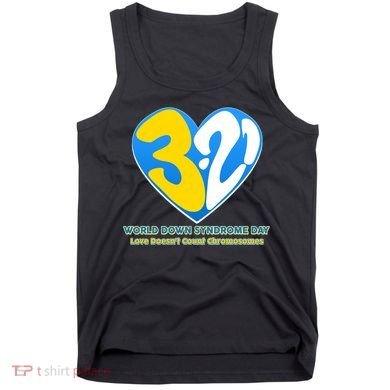 World Down Syndrome Day Love Doesn't Count Chromosomes Tank Top