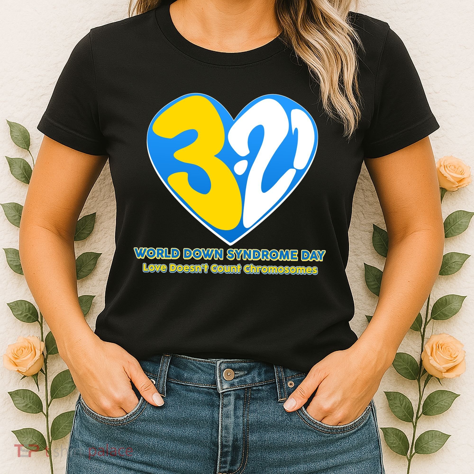 World Down Syndrome Day Love Doesn't Count Chromosomes Women's T-Shirt