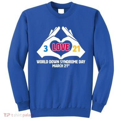 World Down Syndrome Day March 21 Sweatshirt