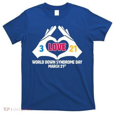 World Down Syndrome Day March 21 T-Shirt